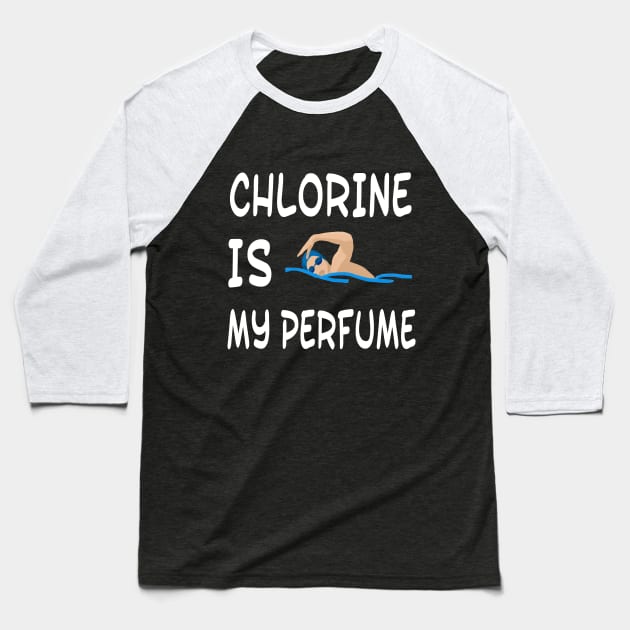 Chlorine Is my Perfume Baseball T-Shirt by captainmood